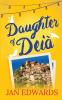 Daughter Of Deià: Escapist Mediterranean Holiday Romance Set In Spain. A Family Secret Leads Singleton Laura Lundon To Mallorca ... And Some Unexpected Challenges.