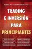 Trading E Inversión Para Principiantes: Educación Financiera Avanzada, Fundamentos De La Negociación Bursátil, Análisis Técnico De Alto Nivel, Gestión ... Técnico Avanzado Nº 1) (Spanish Edition)