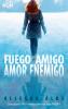 Fuego amigo amor enemigo