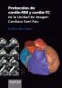 Protocolos de cardio-RM y cardio-TC de la Unidad de Imagen Cardiaca Sant Pau