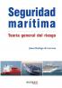 Seguridad Marítima. Teoría General Del Riesgo (Spanish Edition)