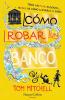Cómo robar un banco