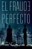 El fraude perfecto