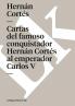 Cartas del famoso conquistador Hernán Cortés al emperador Carlos V (Historia) (Spanish Edition)