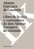 Libro de la vida y costumbres de don Alonso Enríquez de Guzmán (Historia nº 135) (Spanish Edition)