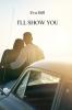 I'LL SHOW YOU