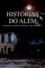Histórias do além (assombrações, experiências sobrenaturais, visagens, tesouros, ...) (Portuguese Edition)