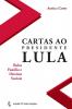 Cartas Ao Presidente Lula - Bolsa Família E Direitos Sociais (Portuguese Edition)