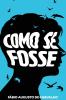 Como se Fosse: Poemas e Poesias