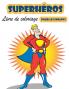 Livre de coloriage Super Heroes pour les enfants de 4 �� 8 ans