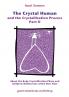 The Crystal Human and the Crystallization Process Part II