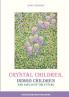 Crystal Children Indigo Children and Adults of the Future