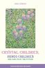Crystal Children Indigo Children and Adults of the Future
