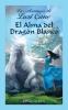 El Alma del Dragón Blanco: 1 (Las Aventuras de Luzi Cane)