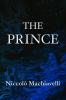 The Prince By Niccolo Machiavelli: Dolphin Classics - Illustrated Edition