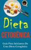 Dieta Cetogênica: Guia Para Iniciantes De Uma Dieta Cetogênica (Portuguese Edition)