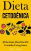 Dieta Cetogénica: Deliciosas Receitas De Cozinha Cetogénica (Portuguese Edition)