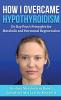 How I Overcame Hypothyroidism
