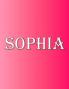 Sophia: 100 Pages 8.5 X 11 Personalized Name on Notebook College Ruled Line Paper