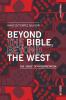 Beyond the Bible Beyond the West