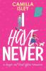 I Have Never: A Laugh Out Loud Romantic Comedy: 2 (First Comes Love)