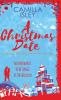 A Christmas Date: A Fake Relationship Holiday Romantic Comedy: 3 (First Comes Love)