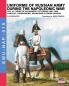 Uniforms of Russian army during the Napoleonic war vol.10: Cavalry: Cuirassiers Dragoons & Horse-Jägers