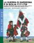 La guerra di Sardegna e di Sicilia 1717-1720. Gli eserciti contrapposti: Savoia Spagna e Austria: Parte I L'Esercito Sabaudo nel 1718-1720 e la ... 12 (Soldiers Weapons & Uniforms 700)