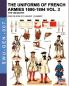 The uniforms of French armies 1690-1894 - Vol. 3: The infantry: 007 (Soldiers Weapons & Uniforms - Gen)