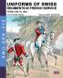 Uniforms of Swiss Regiments in French service: 10 (Soldiers Weapons & Uniforms - Gen)