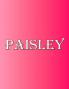 Paisley: 100 Pages 8.5 X 11 Personalized Name on Notebook College Ruled Line Paper