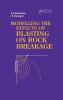 Modelling the Effects of Blasting on Rock Breakage