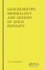 Geochemistry Mineralogy and Genesis of Gold Deposits