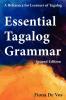 Essential Tagalog Grammar - A Reference for Learners of Tagalog (Part of Learning Tagalog Course Book 1 of 7)