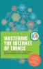 Mastering the Internet of Things flip book including the novel Disrupted