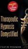 Therapeutic Hypnosis Demystified: Unravel the genuine treasure of hypnosis