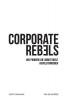 Corporate Rebels: Wie Pioniere die Arbeitswelt revolutionieren