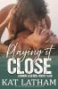 Playing It Close: 2 (London Legends)