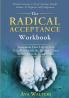 The Radical Acceptance Workbook