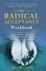 The Radical Acceptance Workbook