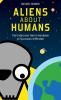 ALIENS ABOUT HUMANS