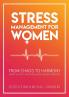 Stress Management for Women: From chaos to harmony - Create a good flow in your work and relationship