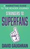 Strangers to Superfans: A Marketing Guide to The Reader Journey: 2 (Let's Get Publishing)