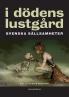 I dödens lustgård: Svenska sällsamheter: 3