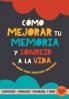 Cómo Mejorar Tu Memoria Y Sonreír A La Vida: Un Libro Para Personas Mayores Con Ejercicios, Consejos, Colorear Y Más. Ejercicios Para Alzheimer, Demencia Y Mejora Cognitiva (Spanish Edition)