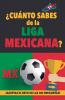¿Cuánto Sabes De La Liga Mexicana?: ¿Aceptas El Reto De Las 140 Preguntas Sobre La Liga De Mexico? Fútbol Mexico. Mexican Soccer Book. Liga Mx. Mexico Fc (Spanish Edition)