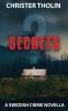 Secrets?: A Swedish Crime Novella: 2 (Stockholm Sleuth)
