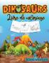 Dinosaures Livre de Coloriage: Livre d'activités pour les enfants apprendre les noms des dinosaures et les colorier.