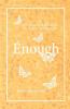Enough