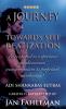 A JOURNEY TOWARDS SELF REALIZATION - Be prepared to experience enlightenment transformation and perpetual awakening!